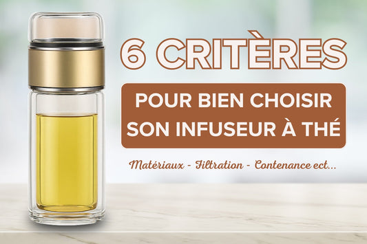 Un infuseur à thé sur un plan de travail avec écrit : 6 critères pour bien choisir son infuseur.